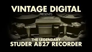 The Legendary Studer A827 Recorder