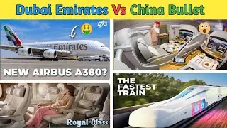 Dubai Emirates Airbus A380 & China Maglev Bullet Train | World Fastest Journey and Expensive Tickets