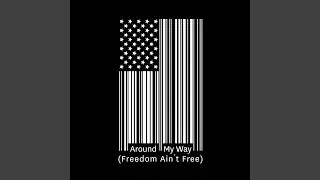 Around My Way (Freedom Ain't Free)
