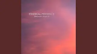 Ethereal Presence