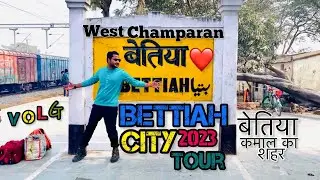 Bettiah City Vlog 2023 | बदलता बिहार बदलता बेतिया | Bettiah city Tour | Tarique Saiffullah Vlogs