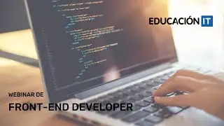 Webinar de Front-End Developer | EducaciónIT