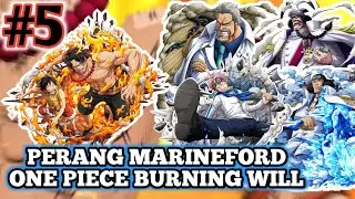 ONE PIECE BURNING WILL (Android) - PERANG MARINEFORD PART. 5