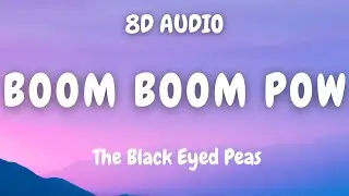 (8D AUDIO)🎧 The Black Eyed Peas - Boom Boom Pow 🎧