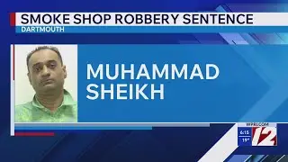Man sentenced for knifepoint robbery at Dartmouth smoke shop