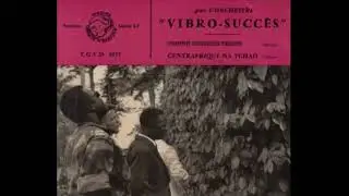 Vibro Succ&egrave;s - Centrafrique na Tchad (1967) Album 