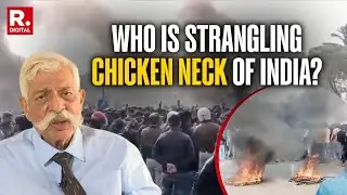 West Bengal Protest: Maj Gen GD Bakshi Speaks On 'Targeting Chicken's Neck Of India'
