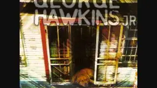 George Hawkins, Jr. - Every Dog