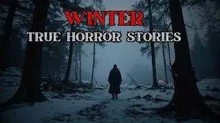 3 Very Scary True Winter Horror Stories | true scary stories