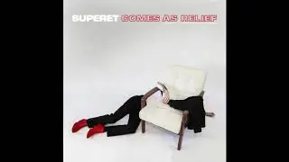 Superet - Comes as Relief [Audio]