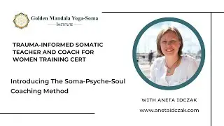 The Soma-Psyche-Soul Coaching Method - embracing somatic, psychological & soulful dimensions.