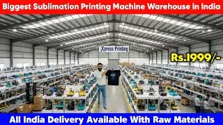 Biggest Sublimation Printing Machine Warehouse in India| Starting Rs.1999 | Xpress Printing 