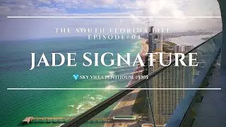 The South Florida Life | Episode 03 🌴 Jade Signature Sky Villa 5305