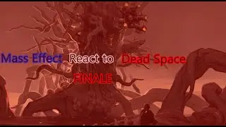 Mass Effect react to Dead Space Finale