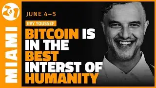 Bitcoin is in the Best Interest of Humanity | Ray Youssef | Bitcoin 2021Clips