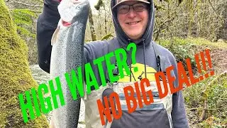 Steelhead Fishing: The High Water Chronicles