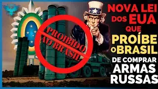 CAATSA: A NOVA LEI DOS EUA QUE PRO&Iacute;BE AO BRASIL DE COMPRAR GRANDES ARMAMENTOS DA R&Uacute;SSIA