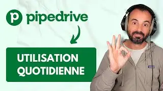 Comment (bien) utiliser Pipedrive au quotidien