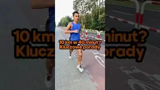 10 km w 40 minut? Kluczowe porady