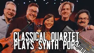 I made this classical quartet play synth pop