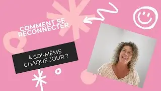 Comment se reconnecter &agrave; soi m&ecirc;me chaque jour