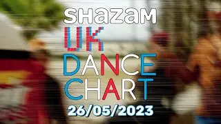 🇬🇧 SHAZAM UK DANCE CHART (26/05/2023) | TOP-10 & NEW-ENTRIES OVERVIEW