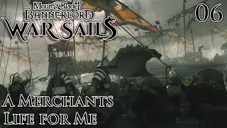 Mount & Blade II: Bannerlord | War Sails | Жизнь торговца для меня | Часть 6
