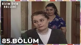 Bizim Evin Halleri 85. Bölüm