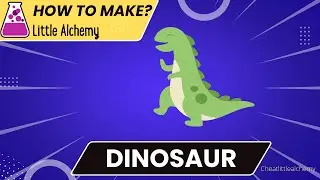 How To Make A Dinosaur In Little Alchemy