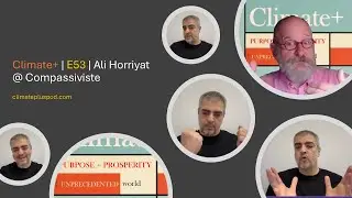 Climate+ | 53 | Ali Horriyat @ Compassiviste