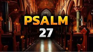 Psalm 27 The Most Powerful Prayer in the Bible Against Evil
