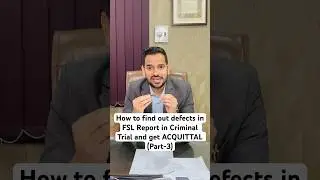 How to find out defects in FSL Report in Criminal Trial and get Acquittal (Part-3) | Pawan Reley