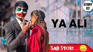 Ya Ali |Bina Tere Na Ek Pal Ho  |Zubeen Garg | Heart Touching Love Story |#cutelovestory 
