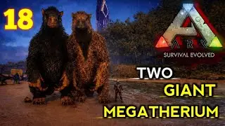 TWO GIANT MEGATHERIUM TAMED 😳 | ARK SURVIVAL EVOLVED #18