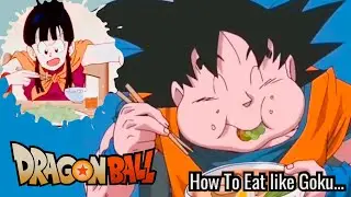 Chichi teaches How to Eat like Goku 😂 #dragonball