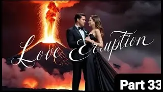 Love Eruption ll devil's love ll Part 33🥰 ll fm story ll #love hate and romance story.