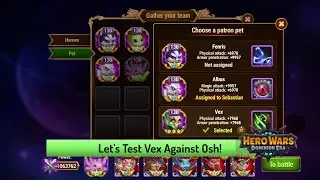 Testing Vex Patronage Versus Osh, the Eternal Keeper &mdash; Hero Wars: Dominion Era