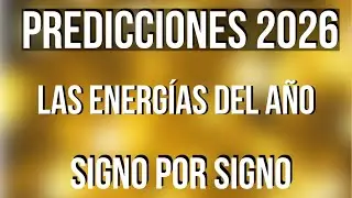 PREDICCIONES 2026 LAS ENERG&Iacute;AS DEL A&Ntilde;O PARA TODOS LOS SIGNOS J. TAROT 