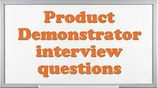 Product Demonstrator interview questions