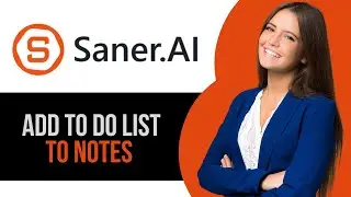 How to Add To Do List to Notes on Saner AI