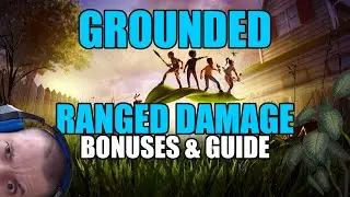 Grounded: Ranged damage bonuses & guide