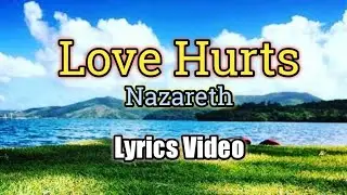 LOVE HURTS - Nazareth (Lyrics Video)