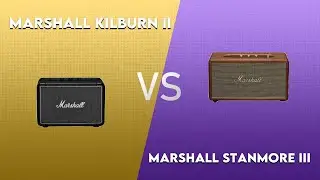 Marshall Kilburn II vs Marshall Stanmore III Technical Comparison