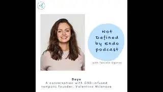 S4E2 - A New Daye is Here - A conversation with CBD-infused tampon founder Valentina Milanova
