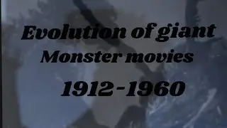 Evolution of giant monster movies 1912-1960