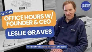 Keep an Eye on Local Elections this Week &ndash; Office Hours w/ Leslie Graves