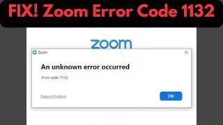 How To Fix Zoom Error Code 1132 | Zoom Not Working | Unable to Join Meeting Error