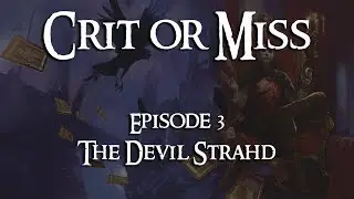 [Episode 3] | Crit or Miss: The Devil Strahd |