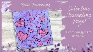 Valentine's Day Bible Journaling | You Are Loved | Heart Squiggle Line Mindfulness Art | Romans 8