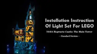 Installation Instruction Of Light Set For LEGO 76454 Hogwarts Castle: The Main Tower.